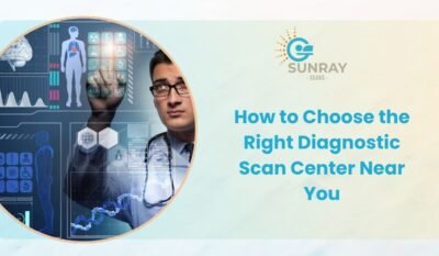 How to Choose the Right Diagnostic Scan Center Near You